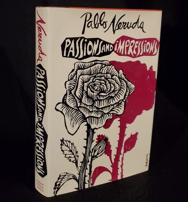 Pablo Neruda - PASSIONS AND IMPRESSIONS - HCDJ 1st Edition 1983