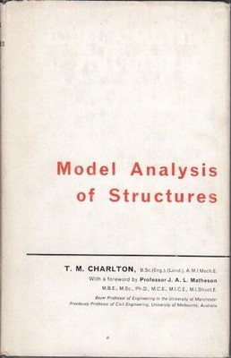 Model Analysis of Structures : Spon's Civil Engineering Series. Charlton, T. M.:
