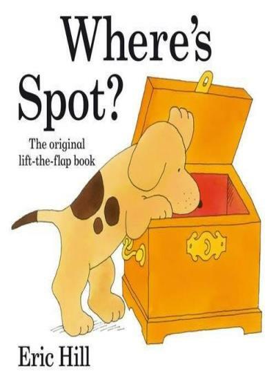 Where's Spot? (Spot - Original Lift The Flap),Eric Hill