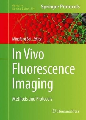 In Vivo Fluorescence Imaging - 9781493937196