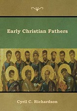 EARLY CHRISTIAN FATHERS By Cyril C. Richardson - Hardcover **BRAND NEW**