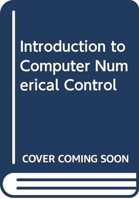 Introduction to Computer Numerical Control - Leatham-Jones, Barry