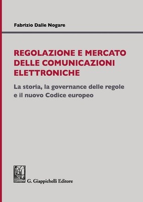 Regulierung und Markt der elektronischen Kommunikation. Die Geschichte, die Regierung...