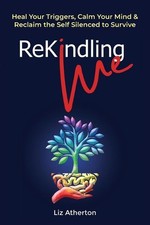 Rekindling Me: The No-BS Way to Ditch Your Baggage & Get Back to a Life You Love