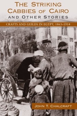 THE STRIKING CABBIES OF CAIRO AND OTHER STORIES: CRAFTS By John T. Chalcraft NEW