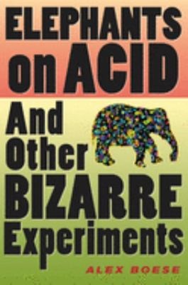 Elephants on Acid : And Other Bizarre Experiments Paperback Alex