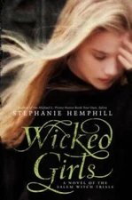 Wicked Girls: A Novel of the Salem Witch Trials - Paperback - GOOD