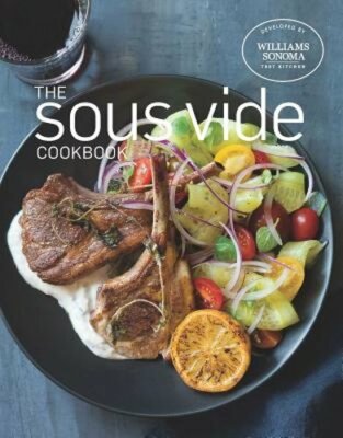 The Sous Vide Cookbook by Williams Sonoma Test Kitchen: New