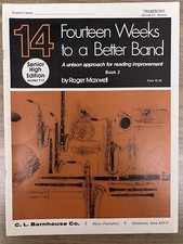 14 Weeks To A Better Band Music Instruction Senior High Edition Trombone Book 2
