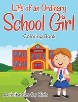 Activibooks For Kids | Life Of An Ordinary School Girl Coloring Book | Buch