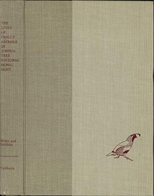 THE LIVES OF DESERT ANIMALS IN JOSHUA TREE NATIONAL By Alden H. Miller & Robert