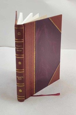 Creative engineering design  Harold R. Buhl. 1960 by Buhl Harold [Leather Bound]