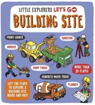 Little Explorers: Let's Go! Building Site by Catherine Ard (Board book)