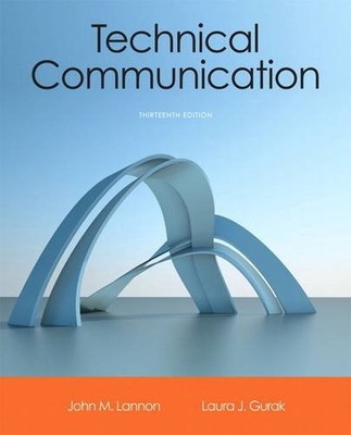 TECHNICAL COMMUNICATION (13TH EDITION) By John M. Lannon & Laura J. Gurak *VG+*