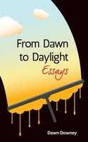 From Dawn To Daylight Essays Dawn Downey Taschenbuch Kartoniert / Broschiert
