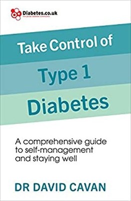 Take Control of Type 1 Diabetes : A Comprehensive Guide to Self-M