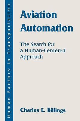 Aviation Automation: The Search for a Human-Cen. Billings|