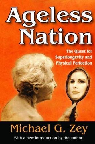 Ageless Nation: The Quest for Superlongevity and Physical Perfection, Zey.. - Foto 1 di 1