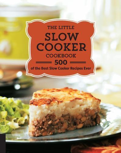 500 Best Slow Cooker Recipes in The Little Slow Cooker Cookbook