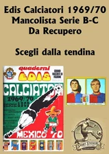 Edis Footballers 1969/70 Serie B and C Recup. Choose from Dropdown Menu List