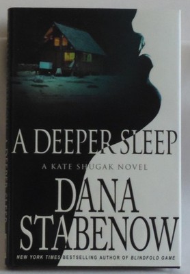 A Deeper Sleep (Kate Shugak Mysteries, No. 15) - Stabenow, Dana - Good - See...