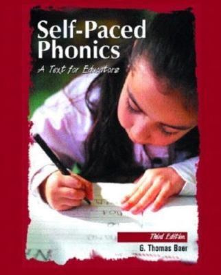 Self-Paced Phonics: A Text for Educators (3rd Edition) by G. Thomas Baer