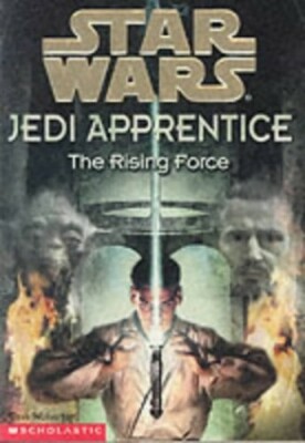 The Rising Force: No. 1 (''Star Wars'' Jedi Apprenti by Wolverton, Dave 0439012864