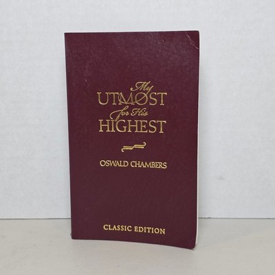 My Utmost for His Highest Oswald Chambers Classic Edition Christian Devotional