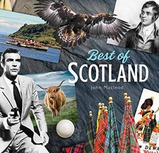Best of Scotland: A Caledonian Miscellany, John MacLeod