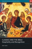 Classics And The Bible Hospitality And Recognition John Taylor Taschenbuch 2013