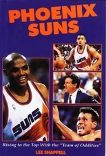Phoenix Suns: Rising to the Top with the "Team of O... by Shappell, Lee Hardback