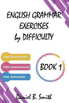 English Grammar Exercises by Difficulty | Book 1 | Daniel B. Smith | Taschenbuch