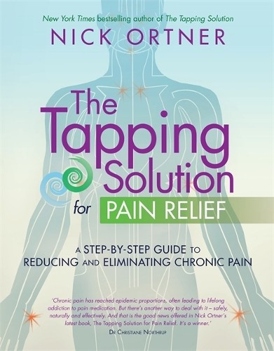 Tapping Solution for Pain Relief Reducing Eliminating Chronic by Nick Ortner - Image 3