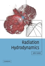 Radiation Hydrodynamics, Castor, John I., Good Book
