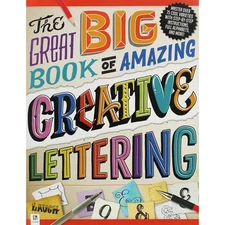 The Great Big Book of Amazing Creative Lettering