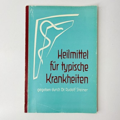 Heilmittel für typische Krankheiten Folge 1 von Rudolf Steiner 1963 2.Auflage