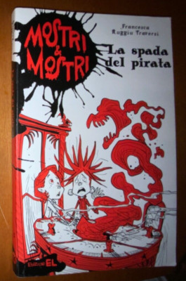 DAS SCHWERT DES PIRATEN Ruggiu Traversi 2013 MONSTER & MONSTER EDITION EL Bigarella