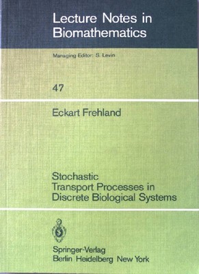 Stochastic transport processes in discrete biological systems. Lecture notes in 