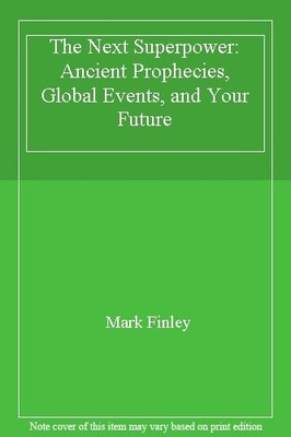 The Next Superpower: Ancient Prophecies, Global Events, and Your Future,Mark Fi