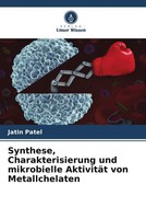 Jatin Patel | Synthese, Charakterisierung Und Mikrobielle AktivitäT Von...