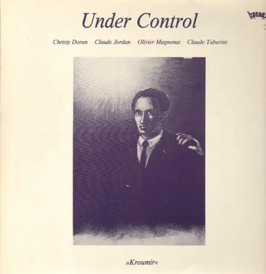 LP Under Control Kroumir SWISS PROG, CHRISTY DORAN, OLIVIER MAGNENAT Konnex