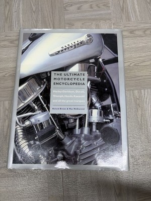The Ultimate Motorcycle Encyclopedia  Roland Brown and Mac McDiarmid