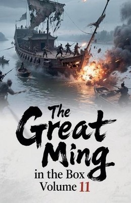 The Great Ming in the Box, Volume 11 by Zenithnovels Paperback Book