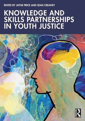 Knowledge and Skills Partnerships in Youth Justice Jayne Price (u. a.) Buch 2024