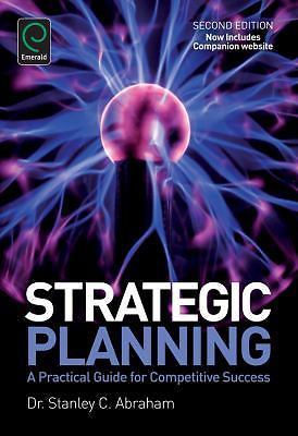 Strategic Planning: A Practical Guide for Competitive Success by Stanley Charle