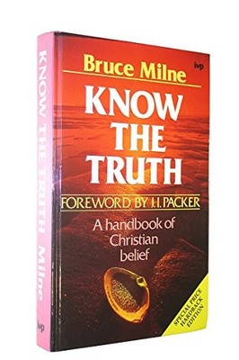 Know the Truth: Handbook of Christian ..., Milne, Bruce
