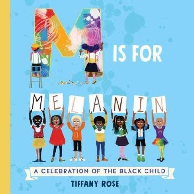 M Is for Melanin: A Celebration of the Black Child - Hardcover - VERY GOOD