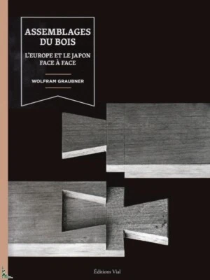 Assemblages du bois : l'Europe et le Japon face à face