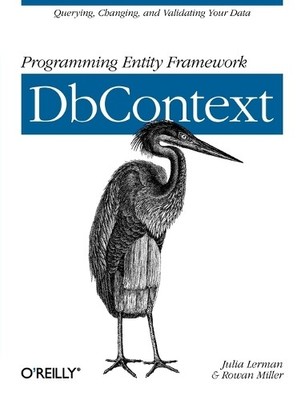 Programming Entity Framework: DbConte..., Miller, Rowan