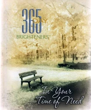 365 Day Brighteners: In Your Time of Need